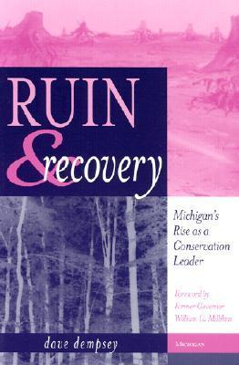 Ruin and Recovery: Michigan’s Rise as a Conservation Leader